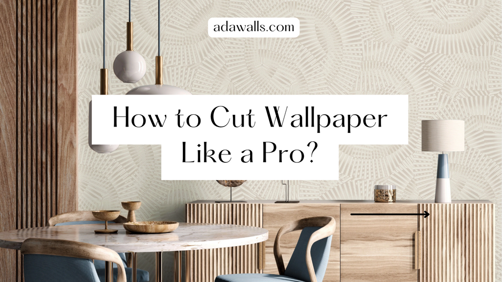 How to Cut Wallpaper Like a Pro?