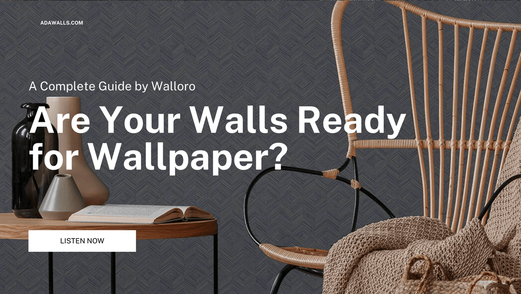 Are Your Walls Ready for Wallpaper? A Complete Guide by Adawall - Adawall Wallpaper -Registered Trade Accounts Only, Wallpaper Wholesale Account