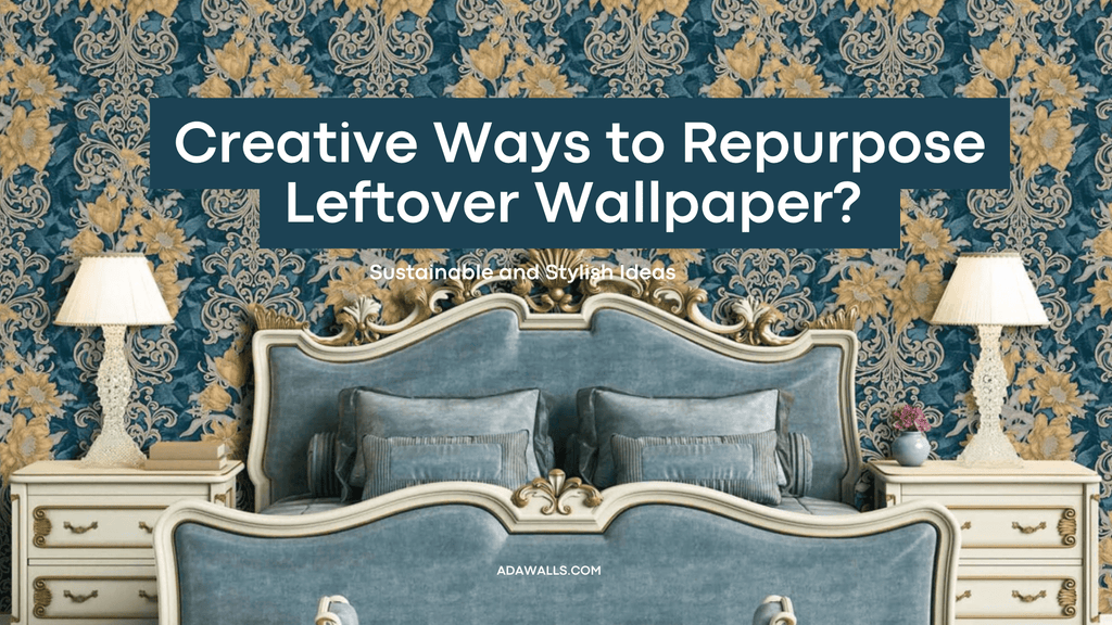 Creative Ways to Repurpose Leftover Wallpaper? - Sustainable and Stylish Ideas - Adawall Wallpaper -Registered Trade Accounts Only, Wallpaper Wholesale Account