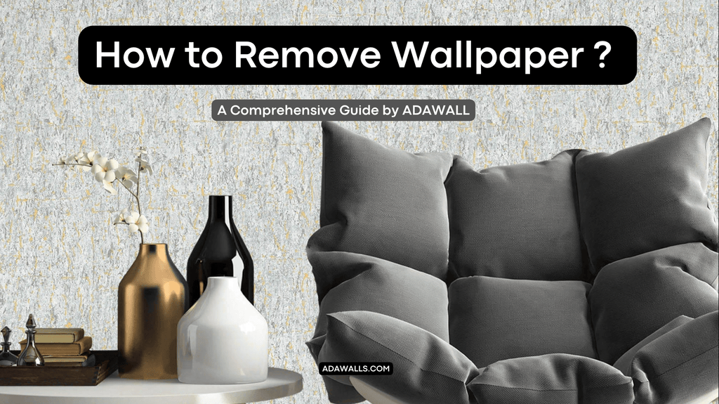How to Remove Wallpaper? - A Comprehensive Guide by Adawall - Adawall Wallpaper -Registered Trade Accounts Only, Wallpaper Wholesale Account