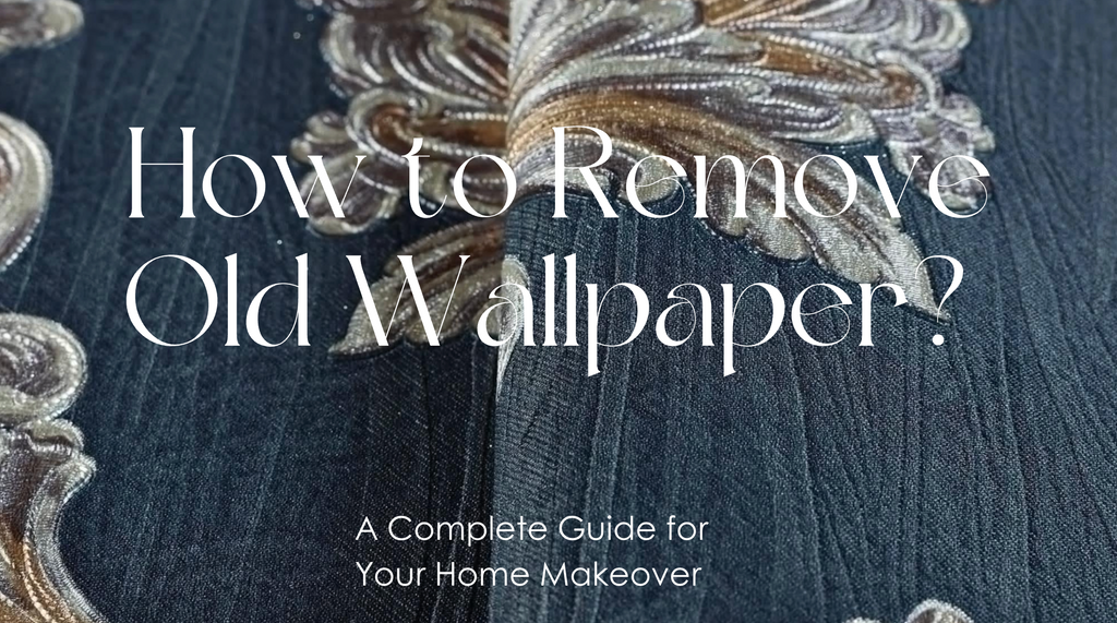 How to Remove Old Wallpaper: A Complete Guide for Your Home Makeover