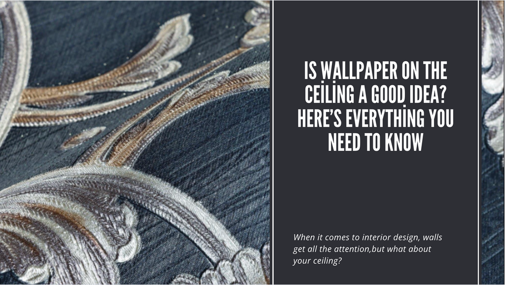 Is Wallpaper on the Ceiling a Good Idea? Here’s Everything You Need to Know
