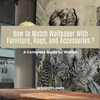 How to Pair Rugs with Wallpaper: 5-Step Matching Guide Adawall