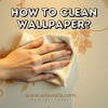 How to Clean Non-Woven Wallpaper? - Adawall -Houston Wallpaper Store - Walcoverings, Curtains & Wall Panels