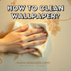 How to Clean Non-Woven Wallpaper? - Adawall Wallpaper -Registered Trade Accounts Only, Wallpaper Wholesale Account