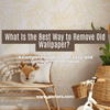 What Is the Best Way to Remove Old Wallpaper? A Complete Guide to Safe, Easy, and Damage-Free Removal - Adawall Wallpaper -Registered Trade Accounts Only, Wallpaper Wholesale Account