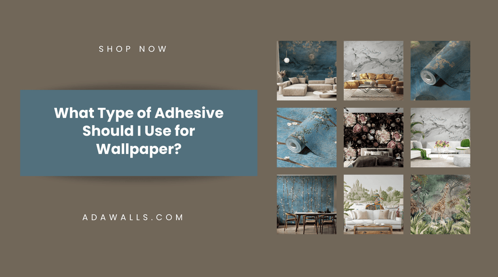 What Type of Adhesive Should I Use for Wallpaper? - Adawall Wallpaper -Registered Trade Accounts Only, Wallpaper Wholesale Account