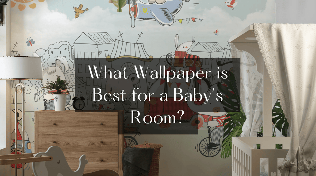What Wallpaper is Best for a Baby’s Room? - Adawall Wallpaper -Registered Trade Accounts Only, Wallpaper Wholesale Account