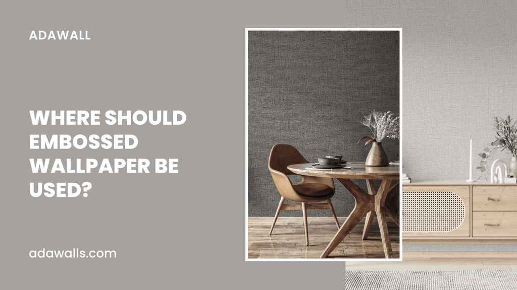 Where Should Embossed Wallpaper Be Used? - Adawall Wallpaper -Registered Trade Accounts Only, Wallpaper Wholesale Account