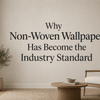 Why Non-Woven Wallpaper Has Become the Industry Standard - Adawall Wallpaper -Registered Trade Accounts Only, Wallpaper Wholesale Account